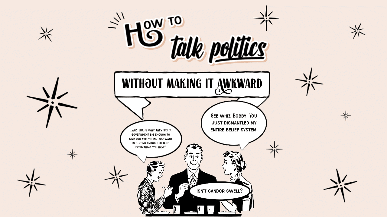 how to talk politics without making it awkward